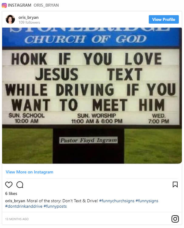 Honk if you love Jesus. Text and drive if you want to meet him.