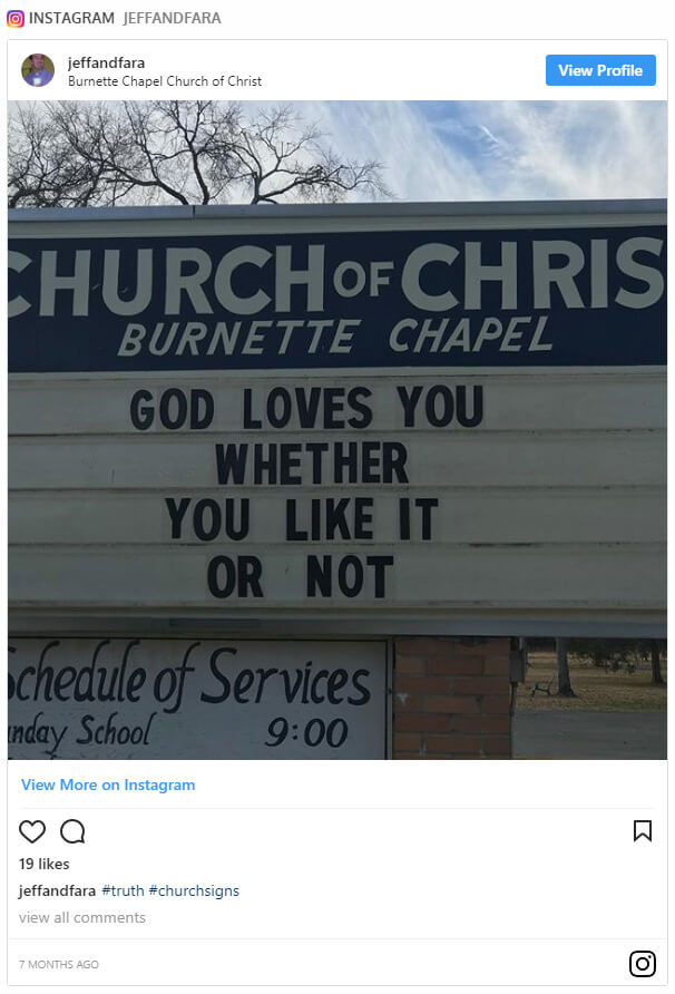 God loves you whether you like it or not.
