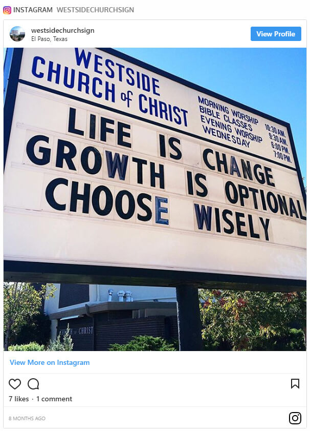 Life is change. Growth is optional. Choose wisely.